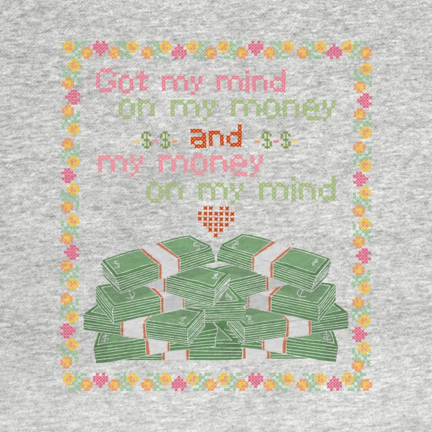 Got my mind on my money and my money on my mind by toruandmidori